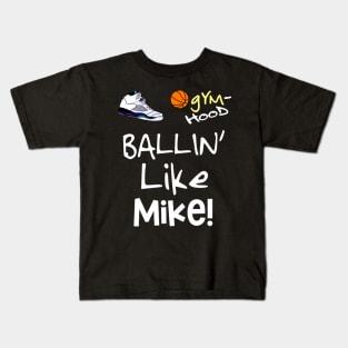 Ballin' Like Michael Jordan (Style 2) Kids T-Shirt